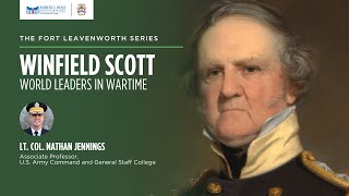 World Leaders in Wartime: Winfield Scott and Joint Warfare in 1847-1848