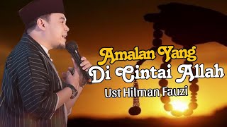 CERAMAH TERBARU USTADZ HILMAN FAUZI