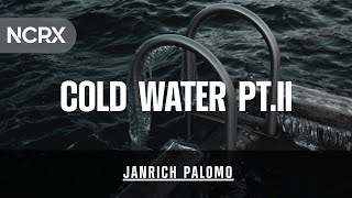 Janrich Palomo - Cold Water, pt.2 [NCRX Release]