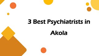 3 Best Psychiatrists in Akola, Maharashtra 2025 | Mental health specialists