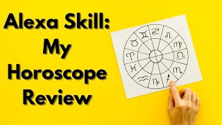 Alexa Skill: My Horoscope Review