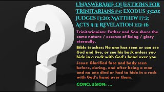 UNASWERABLE QUESTIONS for Trinitarians #4: Exod 33:20; Judg 13:20; Matt 17:2; Acts 9:3; Rev 1:12-16