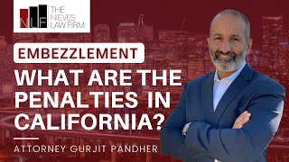 What are the Penalties for Embezzlement in California? | Oakland Embezzlement Lawyers