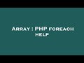 Array : PHP foreach help