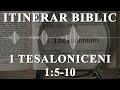 1 Tesaloniceni 1:5-10 | Itinerar Biblic | Episodul 935