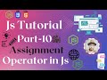 Assignment Operator in JS | Javascript  Tutorial
