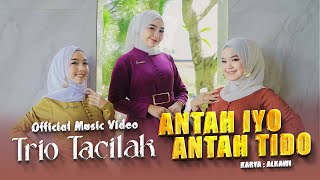 Download Lagu Trio Tacilak Antah Iyo Antah Tido... MP3 Gratis
