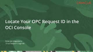 How to Locate your OPC Request ID in the OCI Console