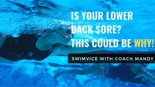 Swimming - Freestyle - Is Your Lower Back Sore After a Swim? This Could be Why!