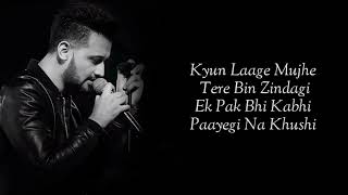 Lyrics - Tere Liye Full Song | Atif Aslam, Akanksha Bhandari | Mannan Shaah | Javed Akhtar