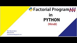 Python Tutorial in Hindi | Factorial in Python | Hindi | Manish Nain