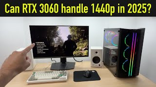 Can the RTX 3060 play the latest games at 1440p in 2025?