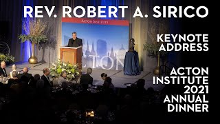 Rev. Robert Sirico Keynote Address | Acton Institute Annual Dinner 2021