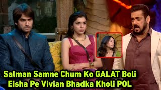 Weekend Ka Vaar | Salman Samne Chum Ko Galat Boli Eisha Pe Bhadka Vivian Khola Pol BB18