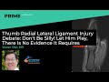 Thumb Radial Lateral Ligament Injury Debate: Let Him Play - Steven Shin, MD