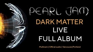Pearl Jam | Dark Matter  Album Live |  Audio | Multicam