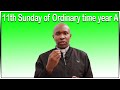 Sunday Homily for 11th Sunday of Ordinary time year A. Homily for 18 June 2023.