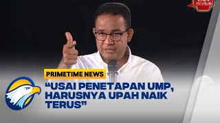 Anies Jawab Kegelisahan Buruh Soal Kenaikan Upah