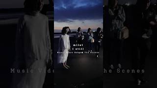 #milet「I still」Music Video Behind The Scenes(映画『#知らないカノジョ』主題歌)#shorts