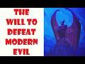 The Will to Defeat Modern Evil
