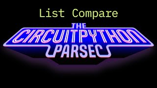 John Park's CircuitPython Parsec: List Comparison #adafruit #circuitpython