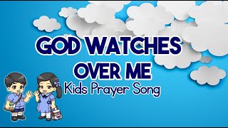 GOD WATCHES OVER ME || KIDS PRAYER SONG || MCA Prayer Song