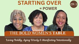 Starting Over Isn't Failure, It's Power | Bold Womens Table