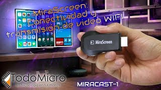 MiraScreen: Conectividad y transmisión de video WIFI desde notebook, tablet o celular a TV o monitor