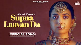 NIMRAT KHAIRA : Supna Laavan Da | Preet Hundal | New Punjabi Songs 2022 | Latest Punjabi Song 2022