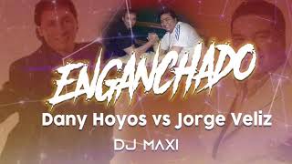 DANY HOYOS VS JORGE VELIZ ❌MEGA ENGANCHADO❌  DJ MAXI