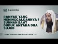 Banyak Yang Meninggalkanya ! Sunnah Saat duduk antara dua sujud - syaikh saad khotslan #nasehatulama