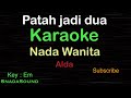 PATAH JADI DUA-Lagu Nostalgia-Alda-KARAOKE NADA WANITA​⁠ -Female-Cewek-Perempuan@UcokkuYasir