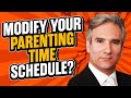 Do You Want To [Modify Your Parenting Time Schedule] - ChooseGoldmanlaw