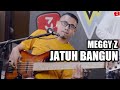 JATUH BANGUN - MEGGY Z | 3PEMUDA BERBAHAYA COVER