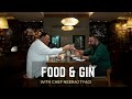 Which Food Goes Well With Gin? | Kitchen Takeover With Chef Neeraj Tyagi