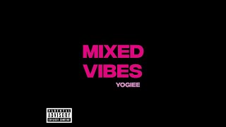 YOGIEE - MIXED VIBES (Official Lyrical Video)