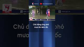 Chủ động ứng phó mưa lớn kèm lốc - VNews #shorts