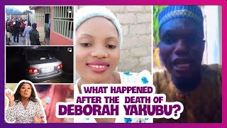 WHAT HAPPENED AFTER THE DEATH OF DEBORAH YAKUBU?