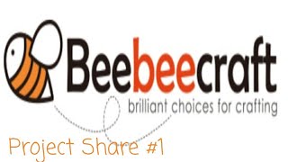 Beebeecraft Project Share #1-September 2021