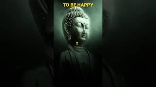 TO BE HAPPY 😃 || Buddha Quotes #shorts #video #viral #viralvideo #quotes #buddha