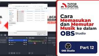 Part 12 | Cara Memasukan dan Memutar Musik Ke dalam OBS Studio 2022 | Tutor Digital