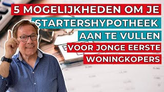 5 mogelijkheden om je startershypotheek aan te vullen - Voor jonge eerste woningkopers