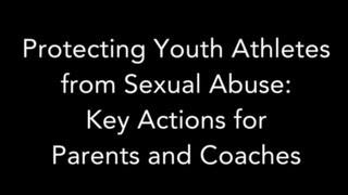 Protecting Youth Athletes from Sexual Abuse