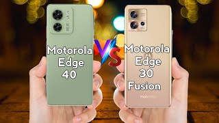 Motorola Edge 40 vs Motorola Edge 30 Fusion | Motorola Edge 40 | Motorola Edge 30 Fusion