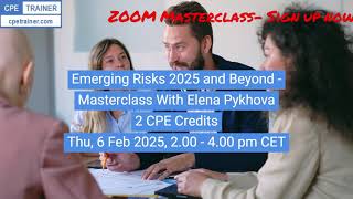 Emerging Risks 2025 and Beyond - Masterclass With Elena Pykhova - Thursday, 6 February 2025