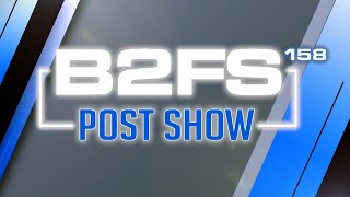 B2FS 158 | Post-Show