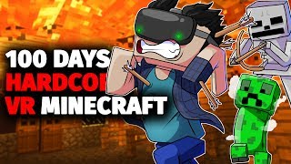 I TRIED to Survive VR Hardcore Minecraft For 100 Days And This Is What Happened