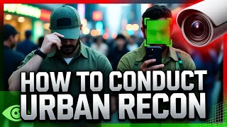 Urban Recon Tactics and Strategies