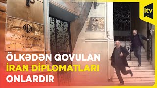 İranın Azərbaycandakı səfirliyinin “persona-non-grata” elan edilmış diplomatları kimlərdir?