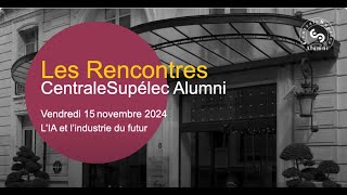 Rencontres CentraleSupélec Alumni - L'IA et l'industrie du futur